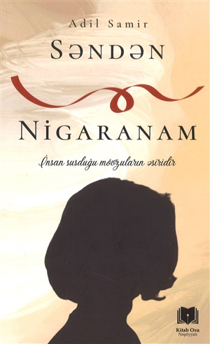 Səndən nigaranam