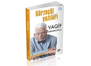 Gürzəçöl yazıları Vaqif Səmədoğlu