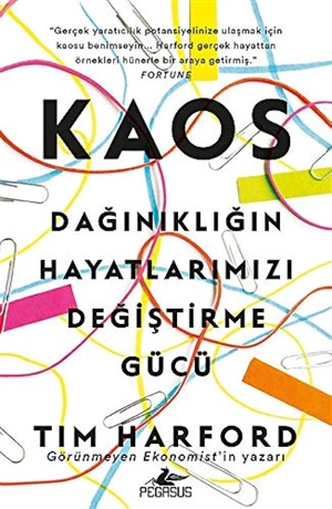 Kaos: Dağınıklığın Hayatlarımızı Değiştirme Gücü_ Tim Harford