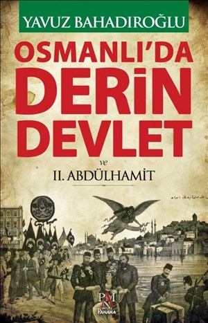 Osmanlı'da Derin Devlet ve 2. Abdülhamit_ Yavuz Bahadıroğlu