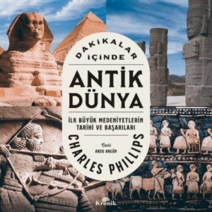 Dakikalar İçinde Antik Dünya_ Charles Phillips