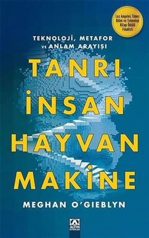Tanrı İnsan Hayvan Makine _ Meghan ogıeblyn