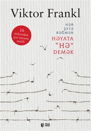 Hər şeyə rəğmən həyata “hə” demək