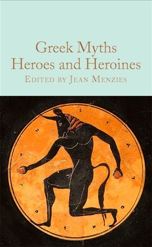 Greek Myths: Heroes and Heroines HB