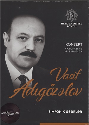 Vasif Adıgözalov Konsert (violonçel və orkestr üçün) – Simfonik əsərlər