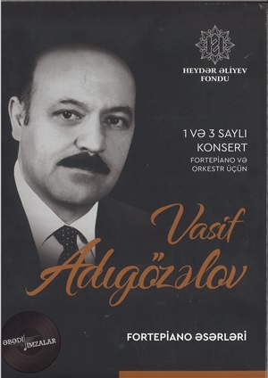Vasif Adıgözalov 1 və 3 saylı konsert (fortepiano və orkestr üçün) – Fortepiano əsərləri