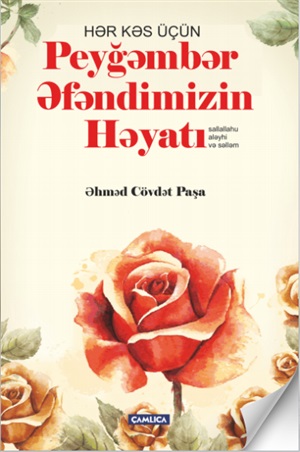 Hər kəs üçün Peyğəmbər Əfəndimizin Həyatı