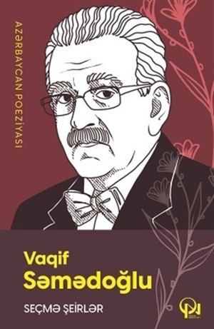 Seçmə şeirlər Vaqif Səmədoğlu