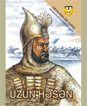 Tarixi yaradanlar. Uzun Həsən