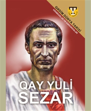 Tarixi yaradanlar. Qay Yuli Sezar