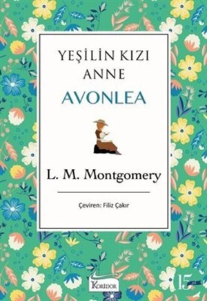 Yeşilin Kızı Anne Avonlea (Yeşil Kapak) (Ciltli)