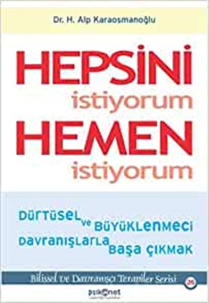 Hepsini İstiyorum Hemen İstiyorum