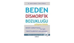 Beden Dismorfik Bozukluğu Çalışma Kitabı
