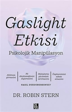 Gaslight Etkisi - Psikolojik Manipülasyon