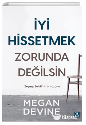 İyi Hissetmek Zorunda Değilsin