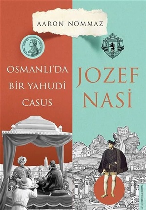 Osmanlıda Bir Yahudi Casus Jozef Nasi