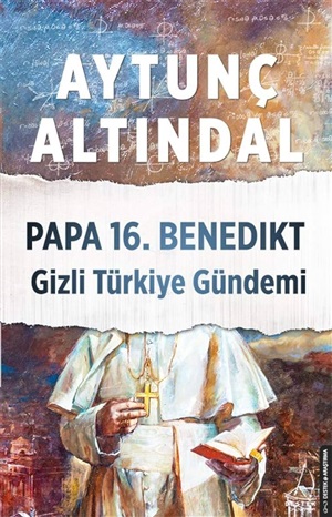 Papa 16. Benedikt - Gizli Türkiye Gündemi