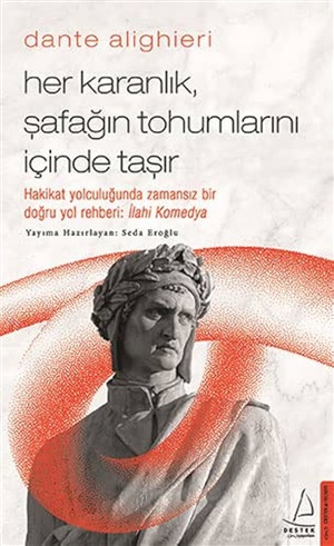 Her Karanlık Şafağın Tohumlarını İçinde Taşır - Dante Alighieri