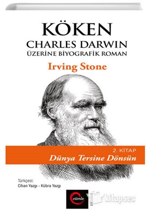 Köken Charles Darwin Üzerine Biyografik Roman - 2. Kitap Dünya Tersine Dönsün