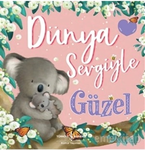 DÜNYA SEVGİYLE GÜZEL