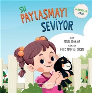 SU PAYLAŞMAYI SEVİYOR - FARKINDALIK SERİSİ