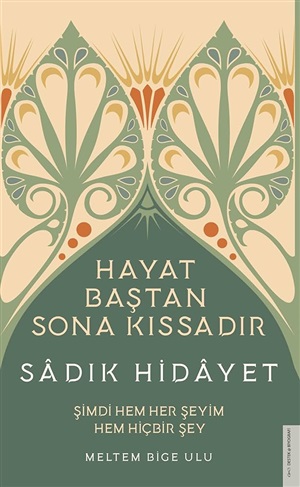 Hayat Baştan Sona Kıssadır - Sadık Hidayet