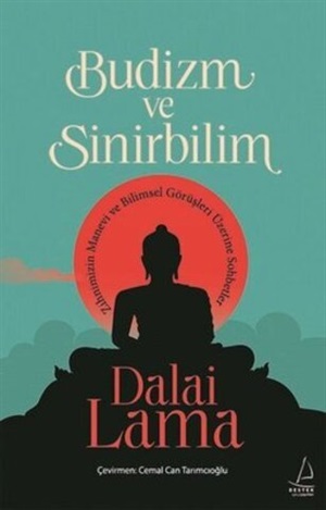 Budizm ve Sinirbilim[Where Buddhism Meets Neuroscience - Conversations with the Dalai Lama on the Spiritual and Scientific Views of Our Minds]