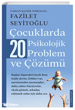 Çocuklarda 20 Psikolojik Problem ve Çözümü
