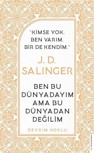 Ben Bu Dünyadayım Ama Bu Dünyadan Değilim - J. D. Salinger