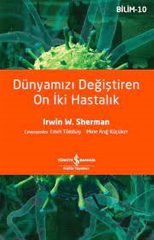 DÜNYAMIZI DEĞİŞTİREN ON İKİ HASTALIK