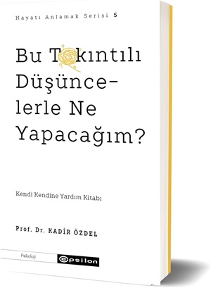 Bu Takıntılı Düşüncelerle Ne Yapacağım?