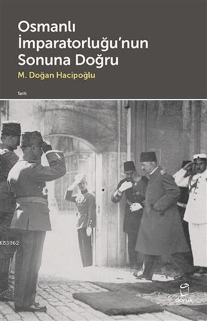 Osmanlı İmparatorluğu'nun Sonuna Doğru