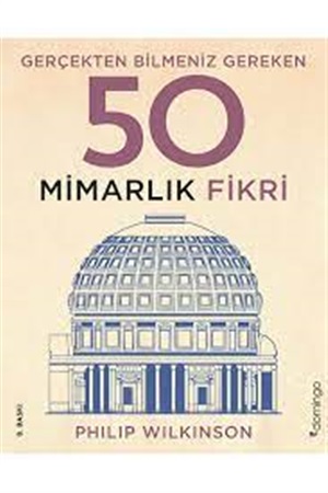 Gerçekten Bilmeniz Gereken 50 Mimarlık Fikri