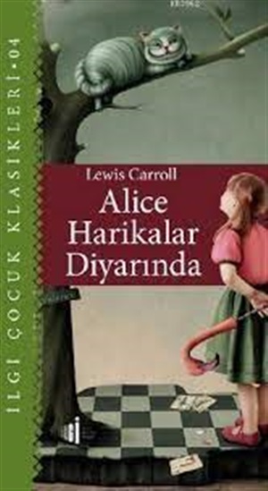 Alice Harikalar Diyarında - İlgi Çocuk Klasikleri 4