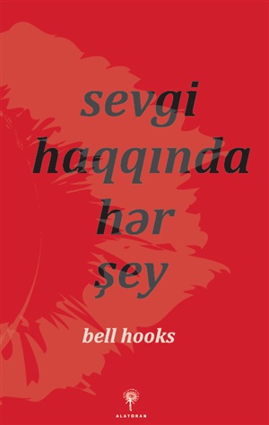 Bell Hooks. Sevgi haqqında hər şey