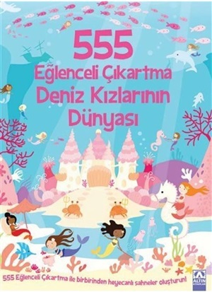 555 Eğlenceli Çıkartma - Deniz Kızlarının Dünyası