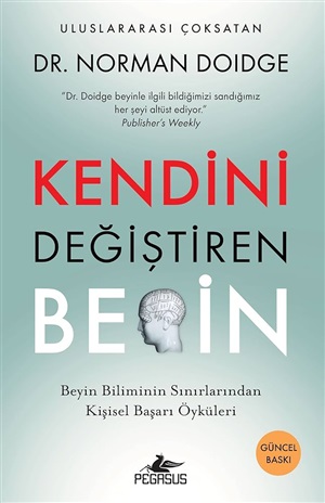 Kendini Değiştiren Beyin: Beyin Biliminin Sınırlarından Kişisel Başarı Öyküleri