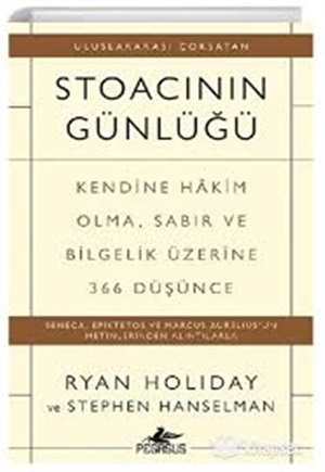 Stoacının Günlüğü: Kendine Hâkim Olma, Sabır Ve Bilgelik Üzerine 366 Düşünce