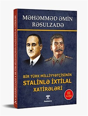 Məmməd Emin Rəsulzadə Stalinə ixtilal xatirələri