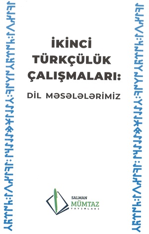 İkinci Türkçülük çalışmaları: Dil məsələlərimiz