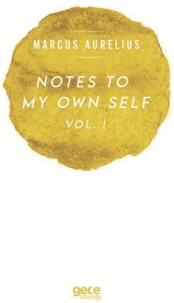 Notes To My Own Self - Vol 1