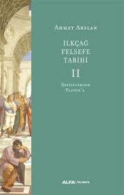 İlkçağ Felsefe Tarihi 2 / Sofistlerden Platon’A