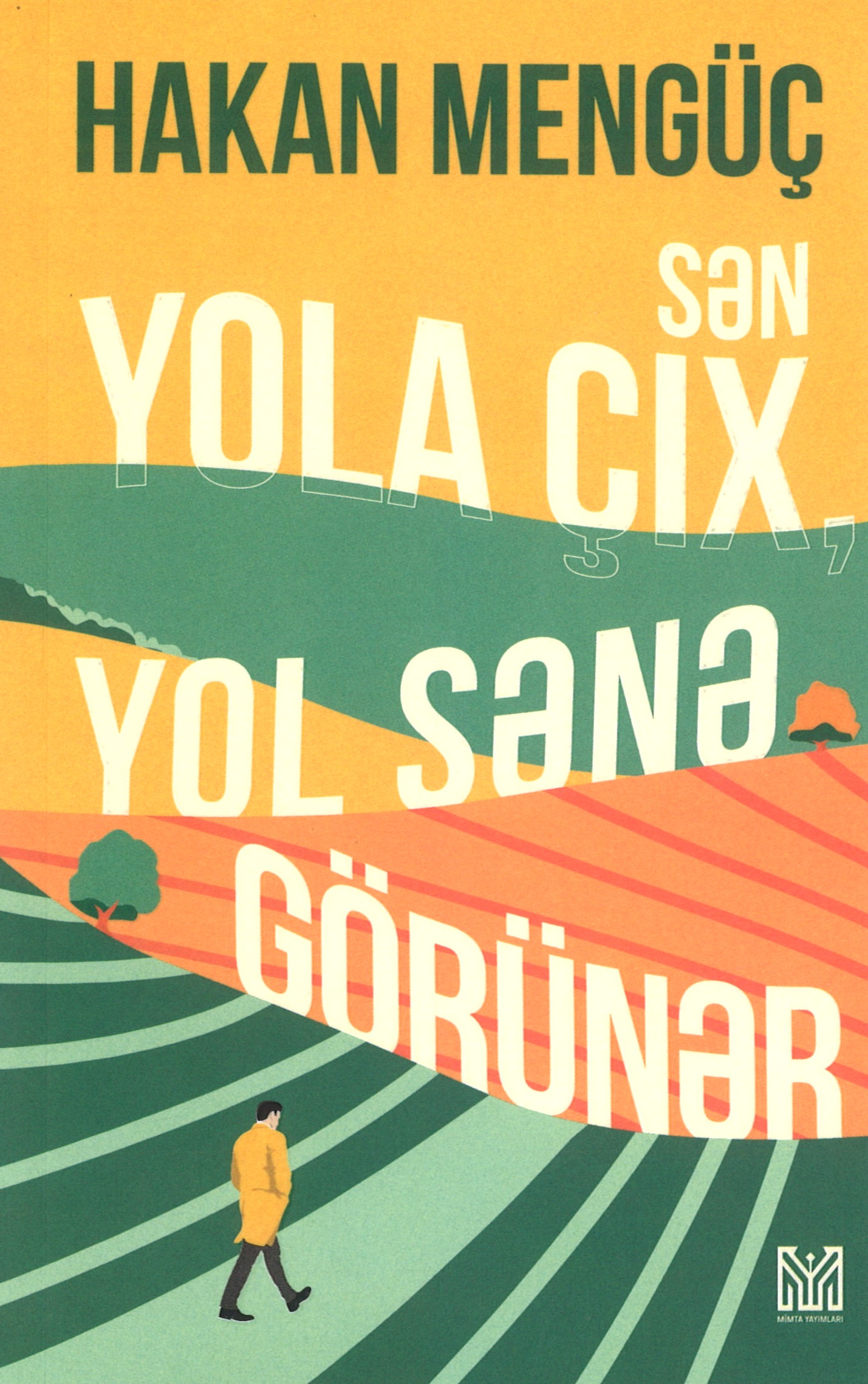 Sən yola çıx, yol sənə görünər