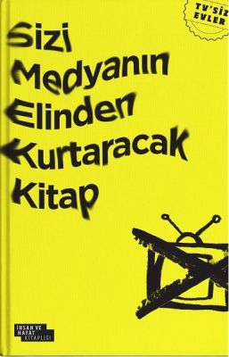 Sizi Medyanin Elinden Kurtaracak Kitap