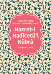 Hazret-I Hadicetül Kübra Validemiz