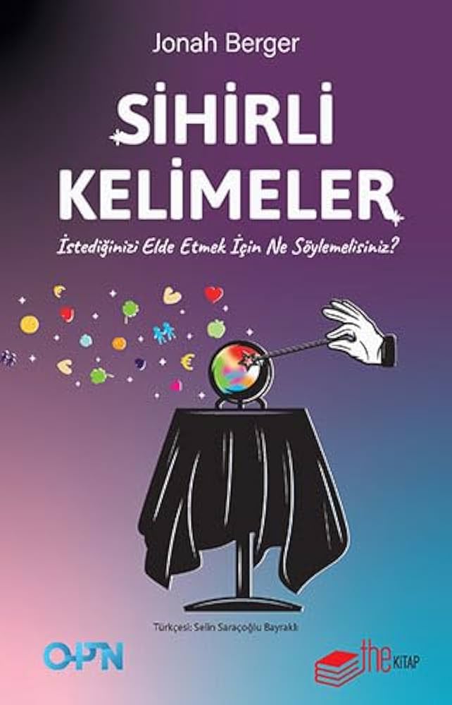 Sihirli Kelimeler – İstediğinizi Elde Etmek İçin Ne Söylemelisiniz?