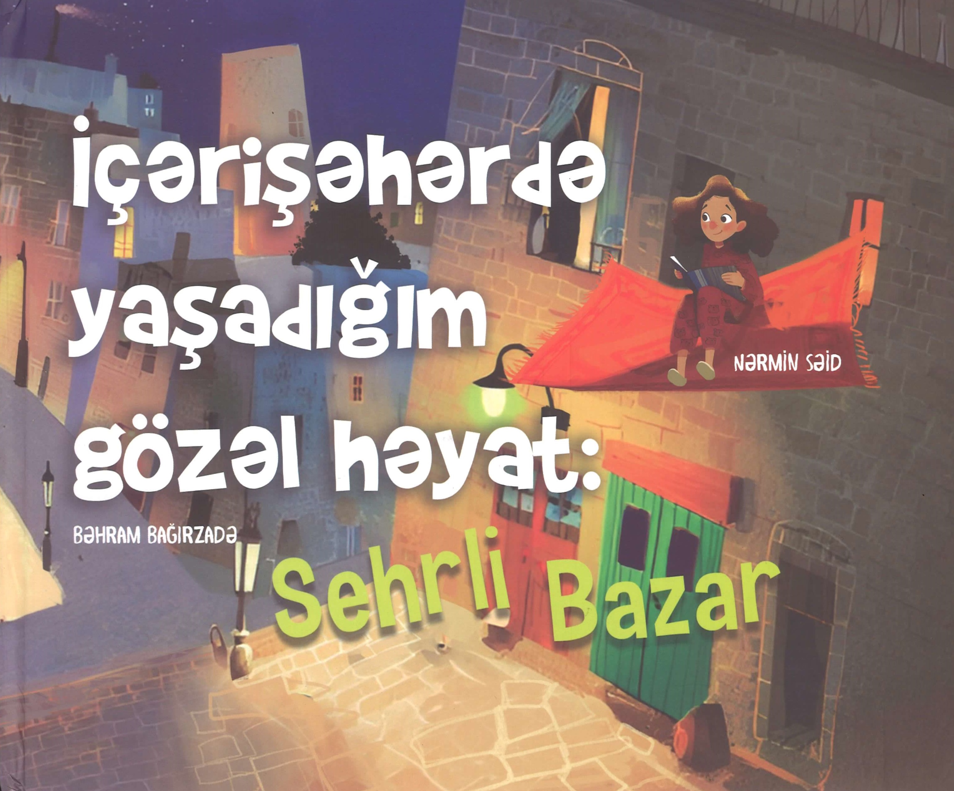 İçərişəhərdə yaşadığıç gözəl həyat : Səhrli bazar