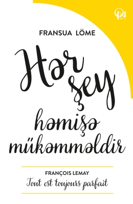 Hər şey həmişə mükəmməldir