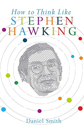 How to think like Stephen Hawking