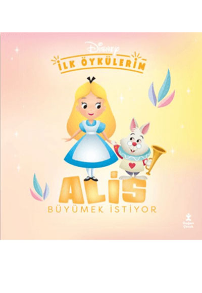 Disney İlk Öykülerim – Alis Büyümek İstiyor